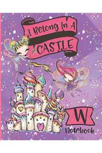 I Belong In A Castle Notebook W