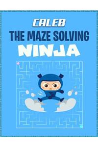 Caleb the Maze Solving Ninja