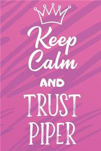 Keep Calm and Trust Piper