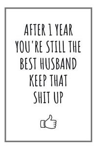 After 1 Year You're Still The Best Husband