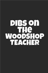 Dibs On The Woodshop Teacher