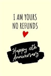 I Am Yours No Refunds Anniversary Notebook