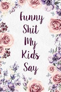 Funny Shit My Kids Say