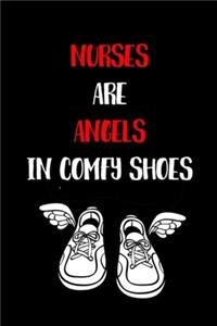Nurses are Angels in Comfy Shoes