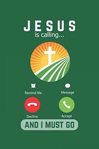 Jesus Is Calling And I Must Go