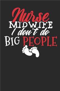 Nurse Midwife I Don't Do Big People