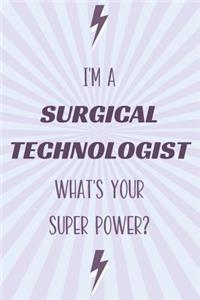 I'm a Surgical Technologist What's Your Super Power?