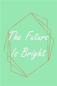 The Future Is Bright