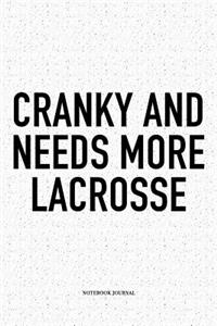 Cranky And Needs More Lacrosse