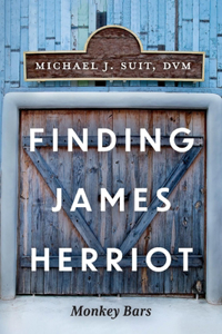 Finding James Herriot: Monkey Bars Volume 2