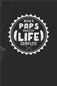 Being A Paps Makes My Life Complete: Family life grandpa dad men father's day gift love marriage friendship parenting wedding divorce Memory dating Journal Blank Lined Note Book