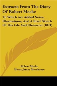 Extracts From The Diary Of Robert Meeke