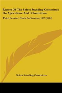 Report Of The Select Standing Committee On Agriculture And Colonization