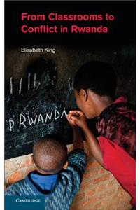 From Classrooms to Conflict in Rwanda