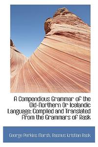A Compendious Grammar of the Old-Northern or Icelandic Language