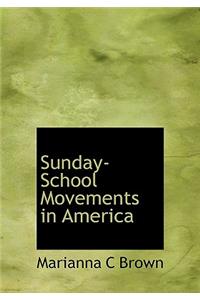 Sunday-School Movements in America