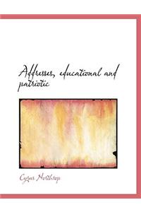 Addresses, Educational and Patriotic