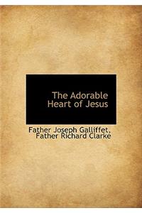 The Adorable Heart of Jesus