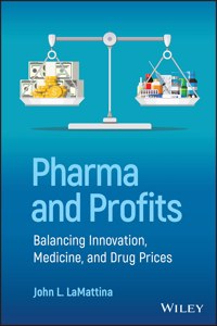 Pharma and Profits: Balancing Innovation, Medicine, and Drug Prices