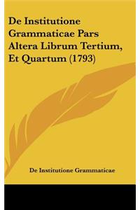 de Institutione Grammaticae Pars Altera Librum Tertium, Et Quartum (1793)