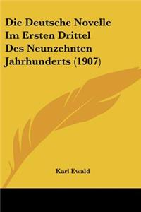 Die Deutsche Novelle Im Ersten Drittel Des Neunzehnten Jahrhunderts (1907)