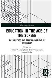 Education in the Age of the Screen