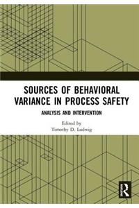 Sources of Behavioral Variance in Process Safety: Analysis and Intervention