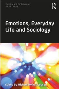 Emotions, Everyday Life and Sociology