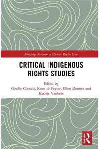 Critical Indigenous Rights Studies