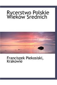 Rycerstwo Polskie Wiekow Srednich