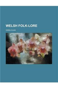 Welsh Folk-Lore