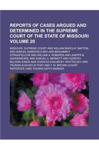 Reports of Cases Argued and Determined in the Supreme Court of the State of Missouri Volume 20
