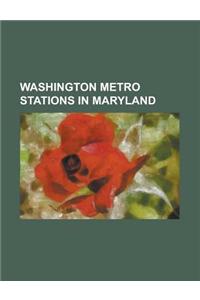 Washington Metro Stations in Maryland