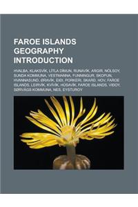 Faroe Islands Geography Introduction: Hvalba, Klaksvik, Litla Dimun, Runavik, Argir, Nolsoy, Sunda Kommuna, Vestmanna, Funningur, Skopun, Hvannasund,