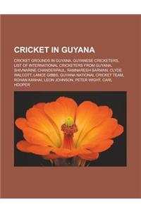 Cricket in Guyana: Cricket Grounds in Guyana, Guyanese Cricketers, List of International Cricketers from Guyana, Shivnarine Chanderpaul,