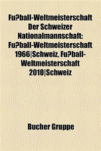 Fussball-Weltmeisterschaft Der Schweizer Nationalmannschaft