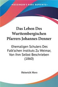 Leben Des Wurttembergischen Pfarrers Johannes Denner
