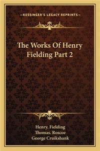 The Works of Henry Fielding Part 2