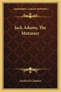 Jack Adams, the Mutineer
