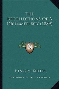 Recollections of a Drummer-Boy (1889) the Recollections of a Drummer-Boy (1889)