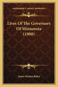 Lives of the Governors of Minnesota (1908)