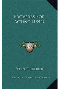 Proverbs for Acting (1844)