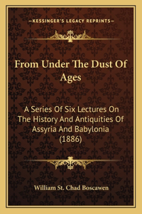 From Under The Dust Of Ages
