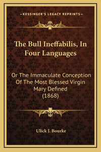 The Bull Ineffabilis, In Four Languages