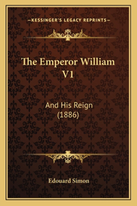 Emperor William V1