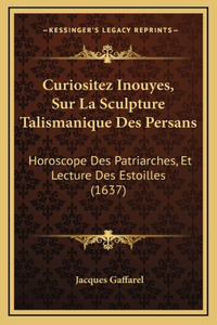 Curiositez Inouyes, Sur La Sculpture Talismanique Des Persans