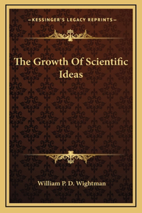 The Growth Of Scientific Ideas