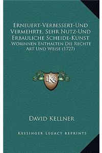 Erneuert-Verbessert-Und Vermehrte, Sehr Nutz-Und Erbauliche Scheide-Kunst