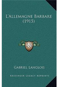 L'Allemagne Barbare (1915)