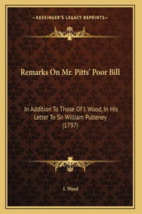 Remarks On Mr. Pitts' Poor Bill